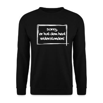 Design Sorry er hat dem heal widerstanden! - Unisex Pullover - Schwarz - Vorne - Alina (178cm) & Michal (187cm)