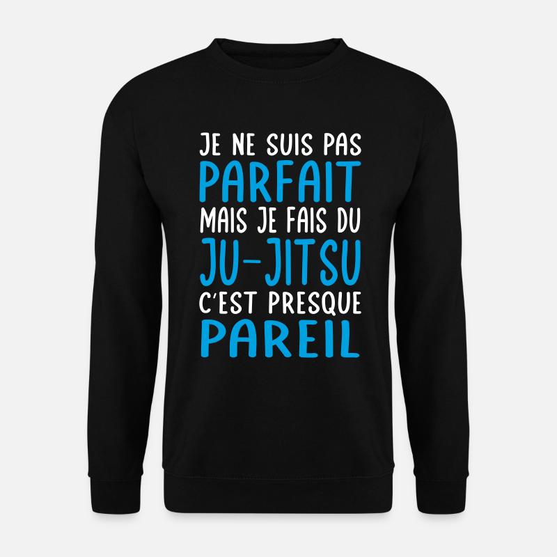 Je ne suis pas parfait mais je fais du ju-jitsu - Sweat-shirt Unisexe - noir