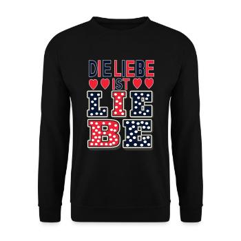Die Liebe ist Liebe Spruch-Valentinstag-Mutter 1 - Unisex Pullover - Schwarz - Vorne - Alina (178cm) & Michal (187cm)