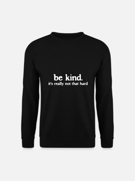 Sei freundlich be kind so schwer ist es nicht - Unisex Pullover - Schwarz