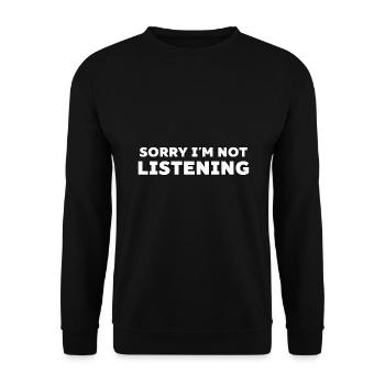 Désolé de ne pas écouter, drôle de dicton sarcastique - Sweat-shirt Unisexe - noir - Devant - Alina (178cm) & Michal (187cm)