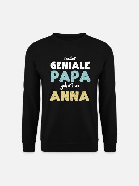 Dieser Geniale Papa Gehört Zu Anna - Unisex Pullover - Schwarz