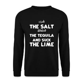 I Lick The Salt Swallow The Tequ... - Unisex Sweatshirt - black - Front - Alina (178cm) & Michal (187cm)