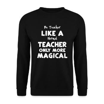 Pe Teacher Like A Normal Teacher... - Unisex Sweatshirt - black - Front - Alina (178cm) & Michal (187cm)