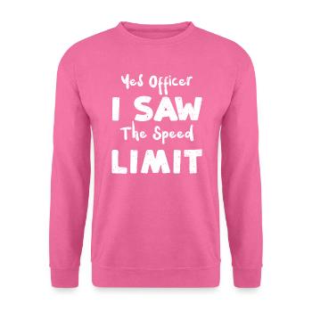 Yes Officer I Saw The Speed Limit - Unisex Pullover - Pink - Vorne