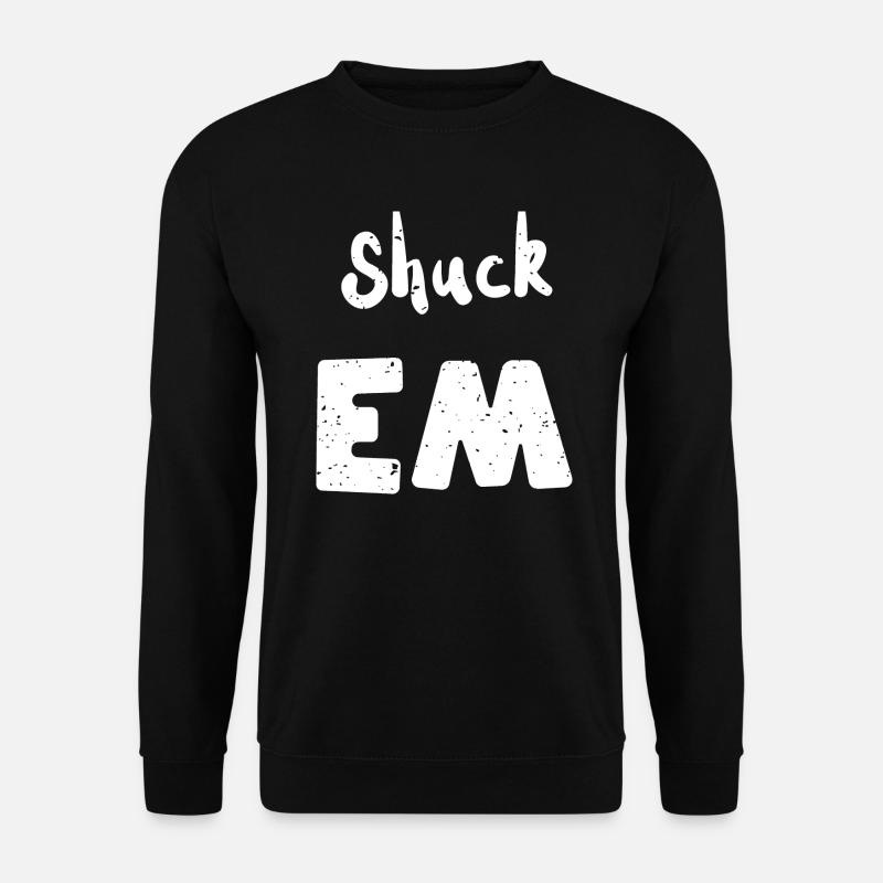 Shuck Em - Shellfish - Unisex Sweatshirt - black
