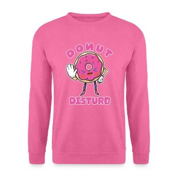 Funny Donut Disturb - Candy And Sweets Lover - - Unisex Sweatshirt - pink - Front