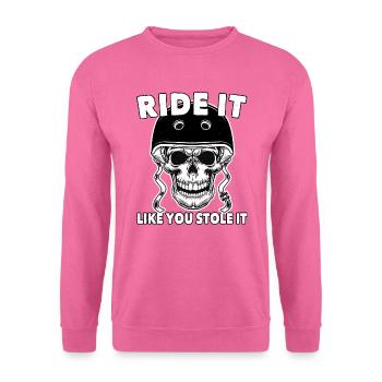 Ride Like You Stole It - Funny Biker - Cycling - - Unisex Pullover - Pink - Vorne