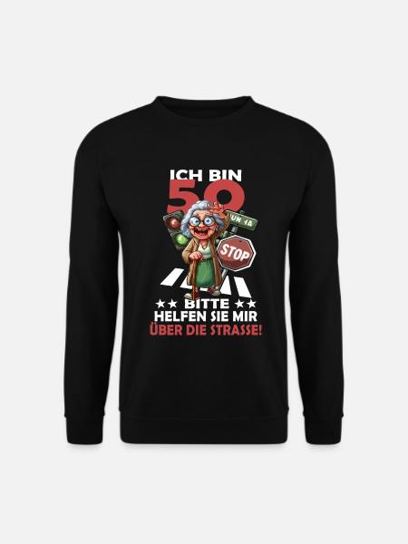 ICH BIN 50 BITTE HELFEN SIE MIR ÜBER DIE STRASSE - Unisex Pullover - Schwarz