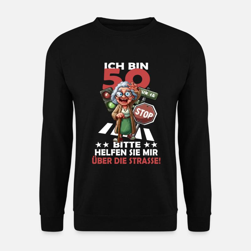 ICH BIN 50 BITTE HELFEN SIE MIR ÜBER DIE STRASSE - Unisex Pullover - Schwarz