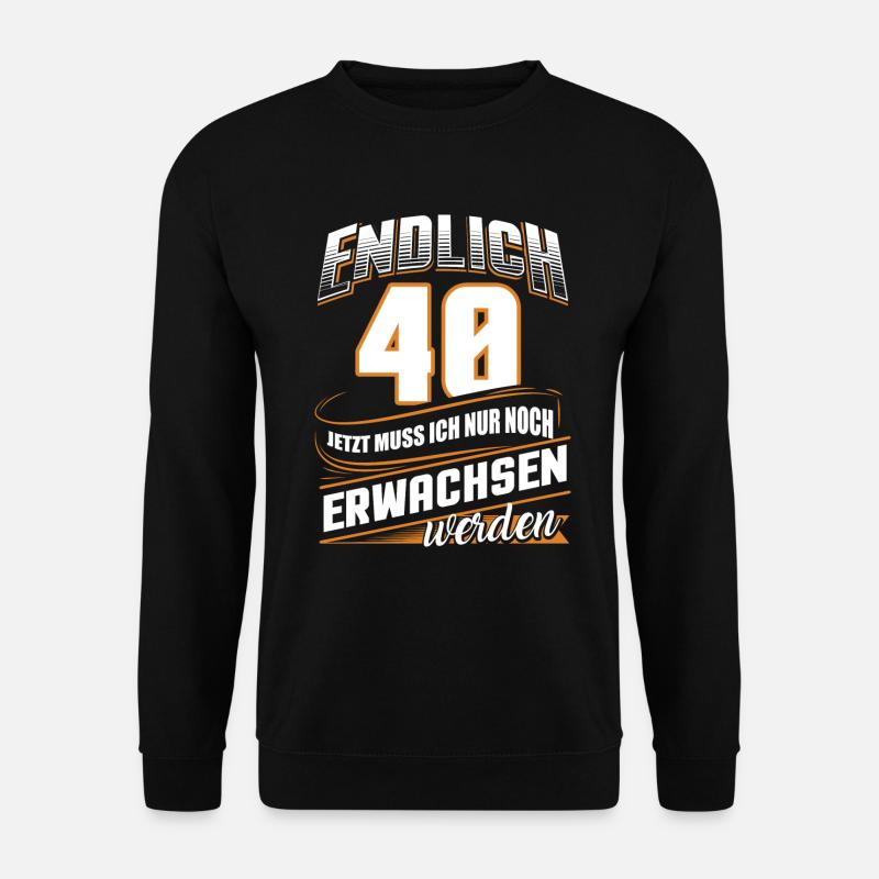 40 Jahre Geburtstag Geburtstag Erwachsenen - Unisex Pullover - Schwarz