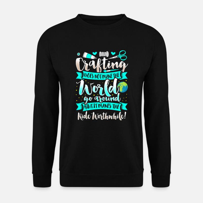 Crafting - Basteln Kunst Erziehung Handwerk Hobby - Unisex Pullover - Schwarz