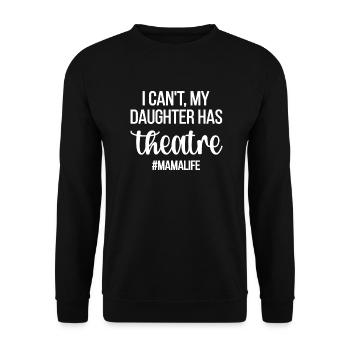 Maman de théâtre d'une mère actrice de théâtre - Sweat-shirt Unisexe - noir - Devant - Alina (178cm) & Michal (187cm)