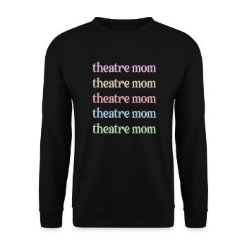 Fier Théâtre Mama Théâtre Acteur Mère - Sweat-shirt Unisexe - noir - Devant - Alina (178cm) & Michal (187cm)