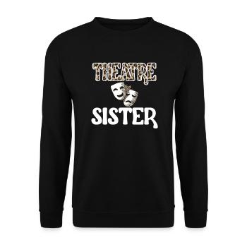 Theater Sister Of An Actor's Sister - Unisex Sweatshirt - black - Front - Alina (178cm) & Michal (187cm)