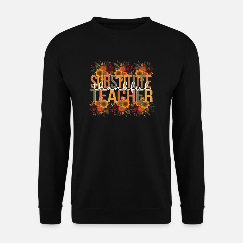 Enseignant suppléant Thanksgiving School Sous-enseignant - Sweat-shirt Unisexe - noir