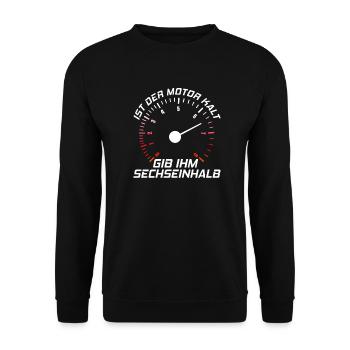 Ist der Motor kalt gib ihm sechseinhalb Tacho Auto - Unisex Pullover - Schwarz - Vorne - Alina (178cm) & Michal (187cm)
