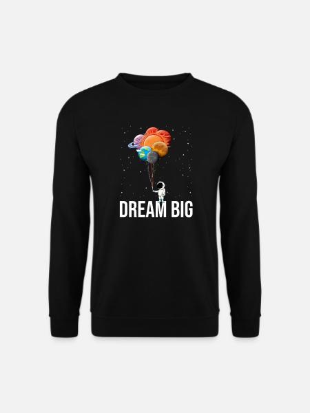 Dream Big - Space and Astronauts - Unisex Sweatshirt - black