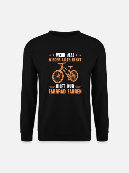 Radfahrern Alles nervt Radsport Fahrrad - Unisex Pullover - Schwarz