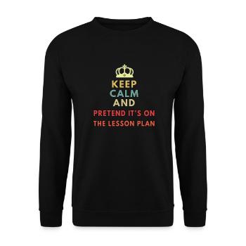 keep calm and pretend its on the lesson plan - Unisex Sweatshirt - black - Front - Alina (178cm) & Michal (187cm)