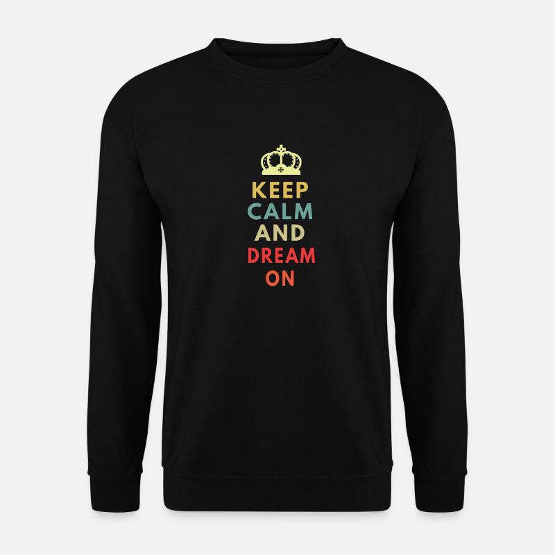 keep calm dream on - Unisex Sweatshirt - black