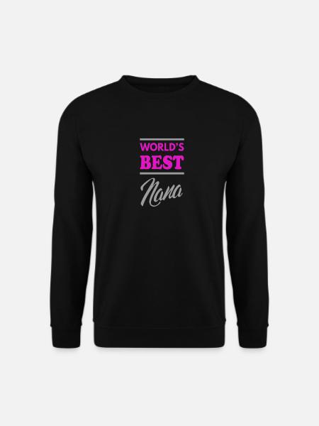 worlds best nana - Unisex Sweatshirt - black