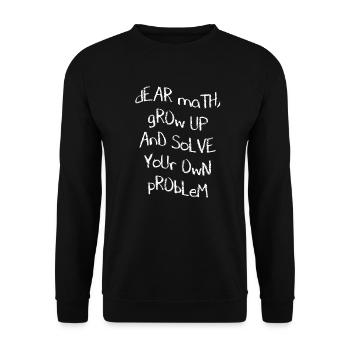 Dear Math, grow up and solve your own Problem - Unisex Sweatshirt - black - Front - Alina (178cm) & Michal (187cm)
