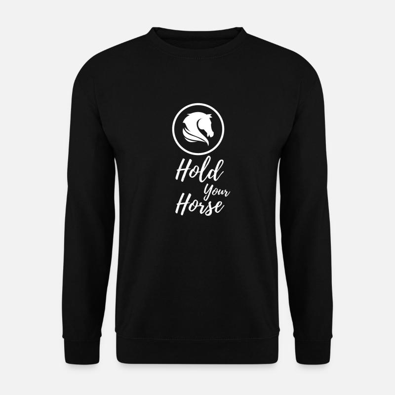 Hold Your Horse - Unisex Sweatshirt - black