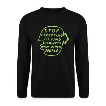Stop Expecting to find Happiness in other People - Unisex Pullover - Schwarz - Vorne - Alina (178cm) & Michal (187cm)