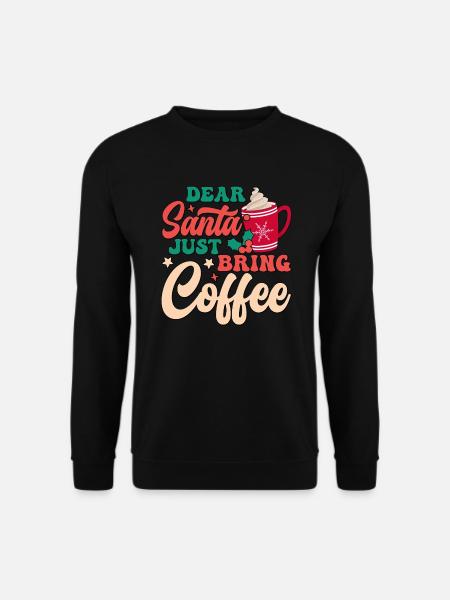 Just bring Coffee - ugly xmas, Weihnachten, - Unisex Pullover - Schwarz