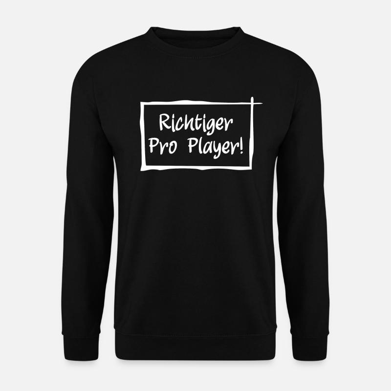 Richtiger Pro Player - Unisex Pullover - Schwarz