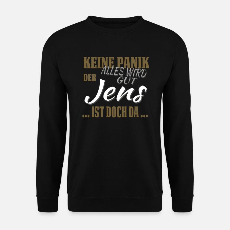 Jens - Keine Panik - lustiges Geschenk - Unisex Pullover - Schwarz
