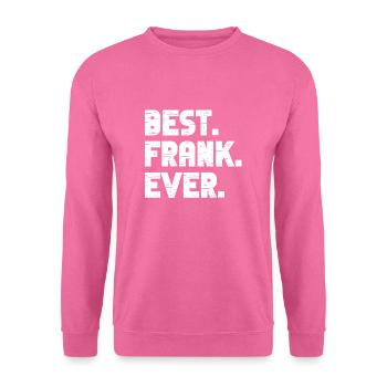 Beste Frank aller Zeiten Beliebte Geburtsnamen Frank Kostüm - Unisex Pullover - Pink - Vorne