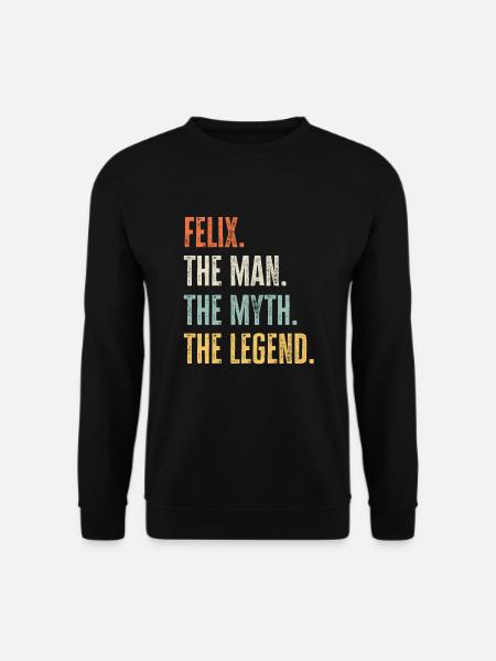 Felix, Mann Mythos Legende, lustig Bester Name Felix - Unisex Pullover - Schwarz