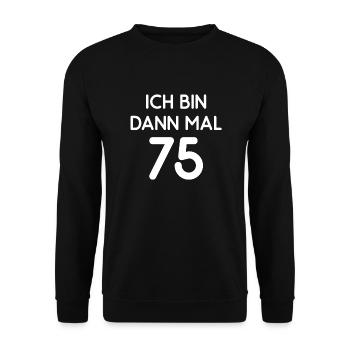75. Geburtstag Geschenk Geburtstagskind 75 Jahre - Unisex Pullover - Schwarz - Vorne - Alina (178cm) & Michal (187cm)