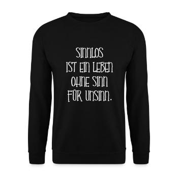 Lustiger Spruch Unsinn Leben Damen Herren Geschenk - Unisex Pullover - Schwarz - Vorne - Alina (178cm) & Michal (187cm)