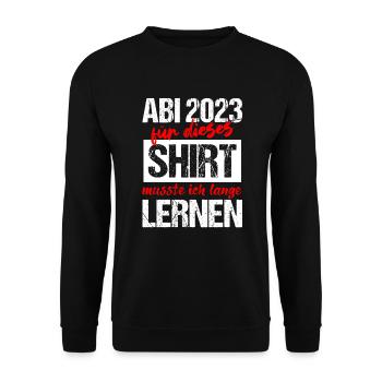 Abi 2023 Für Dieses Shirt Musste Ich Lange Lernen - Unisex Pullover - Schwarz - Vorne - Alina (178cm) & Michal (187cm)