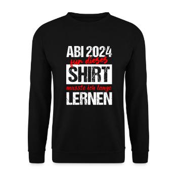 Abi 2024 Für Dieses Shirt Musste Ich Lange Lernen - Unisex Pullover - Schwarz - Vorne - Alina (178cm) & Michal (187cm)