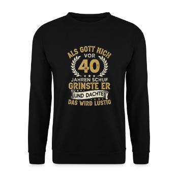 40. Geburtstag als Gott mich vor 40 Jahren schuf - Unisex Pullover - Schwarz - Vorne - Alina (178cm) & Michal (187cm)