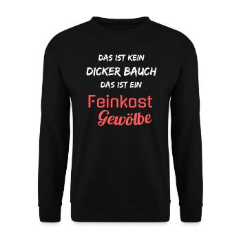 Kein dicker Bauch, ein Feinkost Gewölbe! Spruch - Unisex Pullover - Schwarz - Vorne - Alina (178cm) & Michal (187cm)