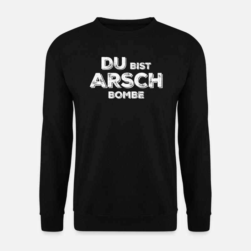Du bist Arsch Bombe - Unisex Pullover - Schwarz