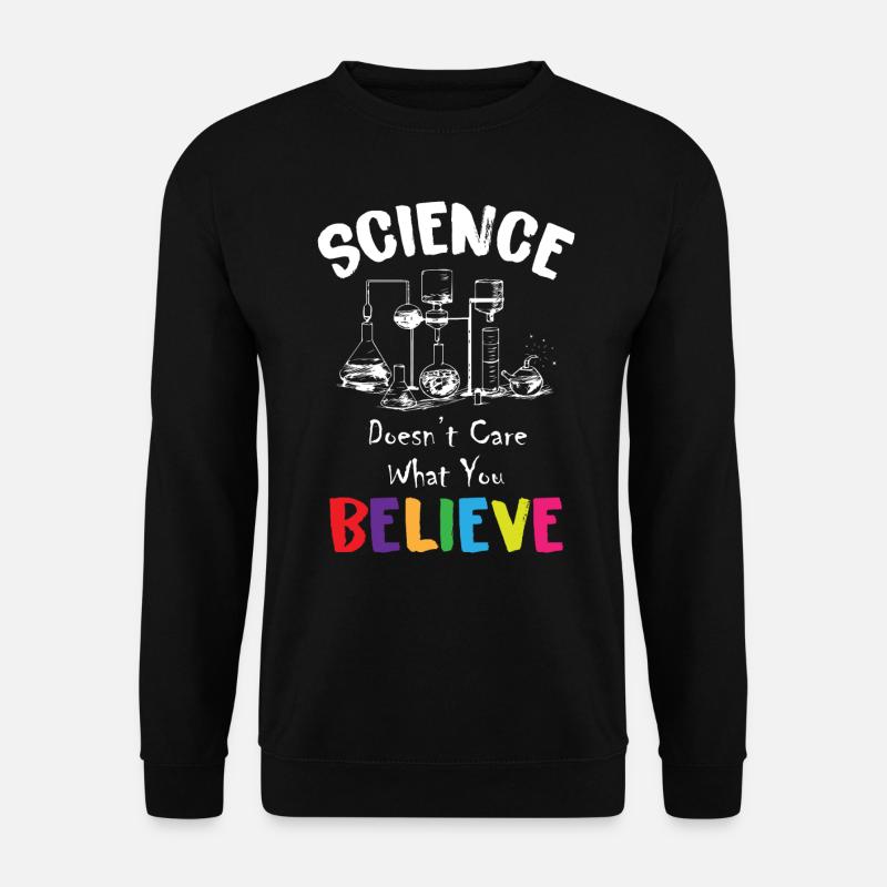 La science ne se soucie pas de ce que vous croyez - Sweat-shirt Unisexe - noir