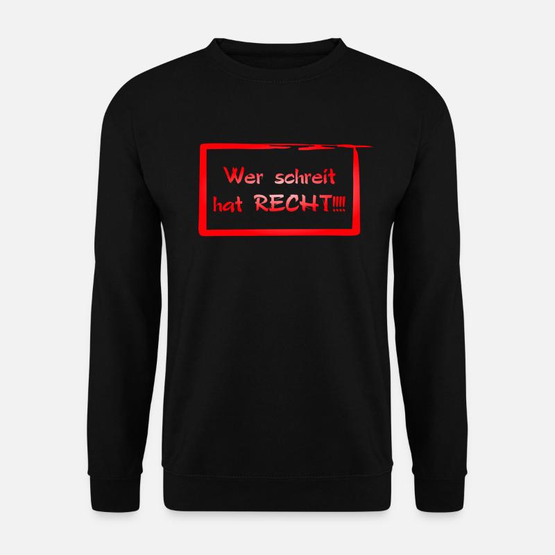 Wer schreit hat RECHT!!! - Unisex Pullover - Schwarz