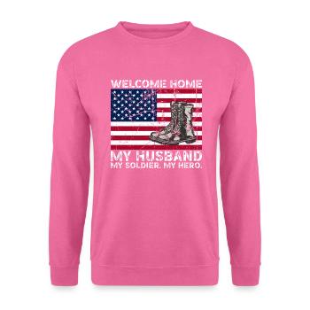 welcome home my husband my soldier my hero - Sweat-shirt Unisexe - rose - Devant