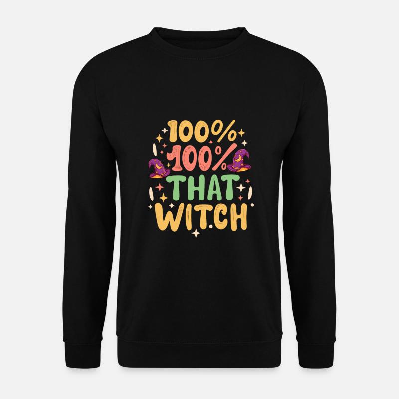 Halloween, sans vergogne 100% cette sorcière - Sweat-shirt Unisexe - noir