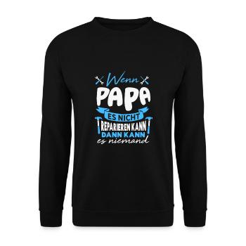 Wenn PAPA es nicht reparieren kann Lustiger Spruch - Unisex Pullover - Schwarz - Vorne - Alina (178cm) & Michal (187cm)