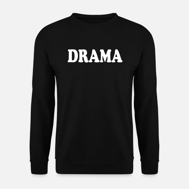Drama - Unisex Sweatshirt - black