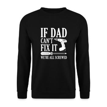 If Dad Can’t Fix It - Unisex Sweatshirt - black - Front - Alina (178cm) & Michal (187cm)