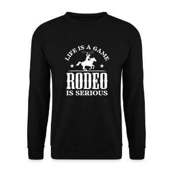 Life Is A Game Rodeo Is Serious - Unisex Sweatshirt - black - Front - Alina (178cm) & Michal (187cm)