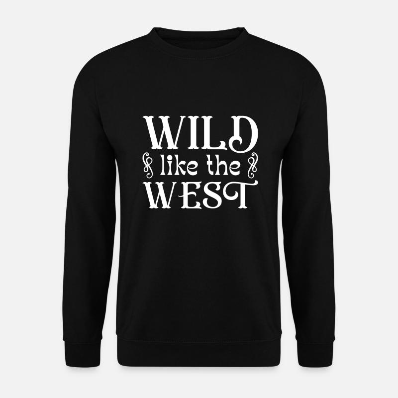 Sauvage comme l’Ouest - Sweat-shirt Unisexe - noir